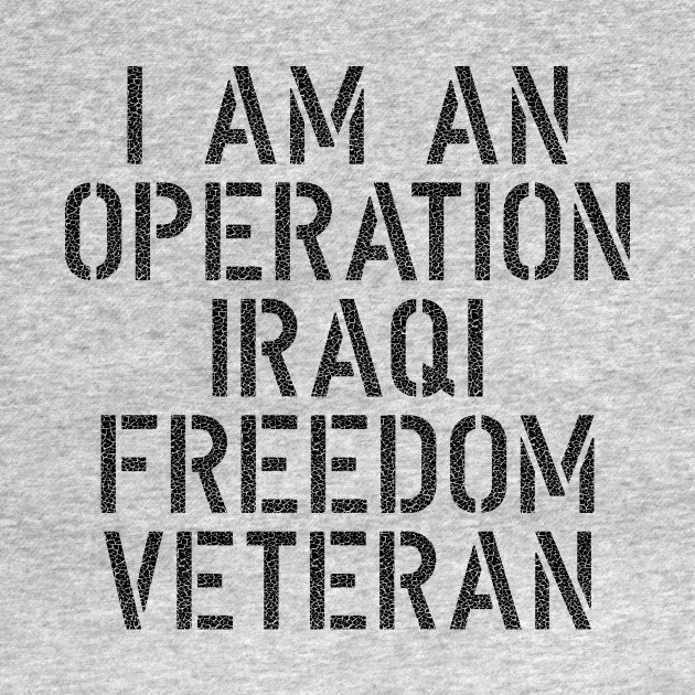 I am an Operation Iraqi Freedom Veteran by Girona